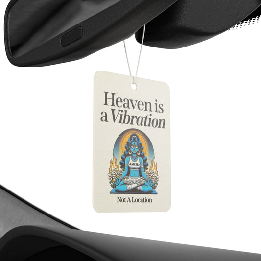 Heaven Is a Vibration Not A Location