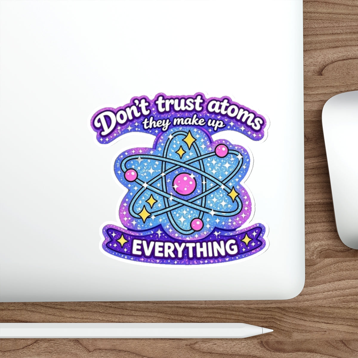 Don’t Trust Atoms They Make Up Everything