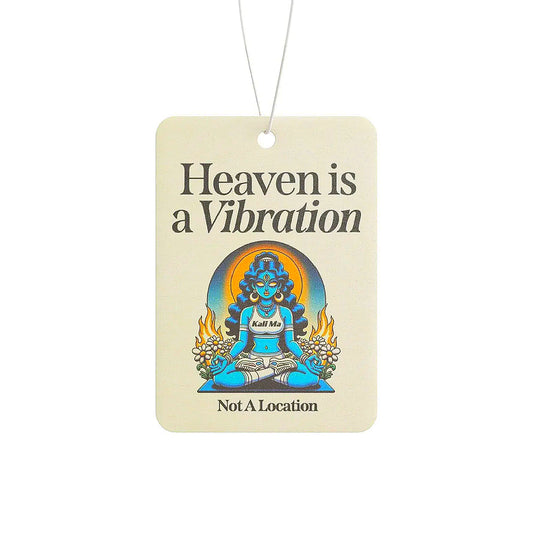 Heaven Is a Vibration Not A Location